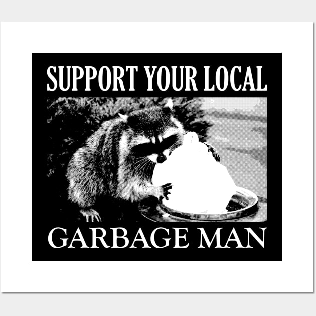 Support your local Garbage Man Wall Art by giovanniiiii